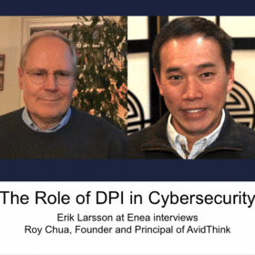 The Role of DPI in Cybersecurity - An Interview with Roy Chua, Founder and Principal of AvidThink